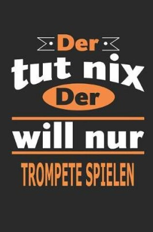 Cover of Der tut nix Der will nur Trompete spielen