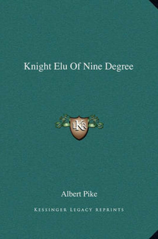 Cover of Knight Elu of Nine Degree