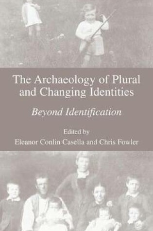 Cover of The Archaeology of Plural and Changing Identities