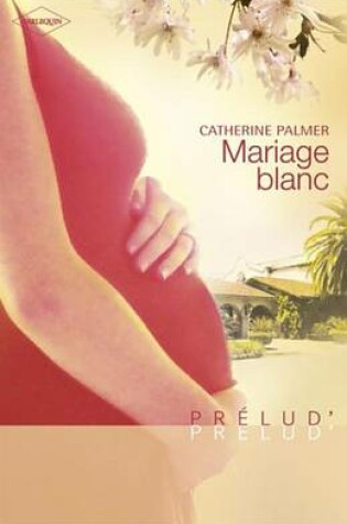 Cover of Mariage Blanc (Harlequin Prelud')