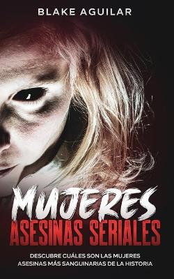 Book cover for Mujeres Asesinas Seriales