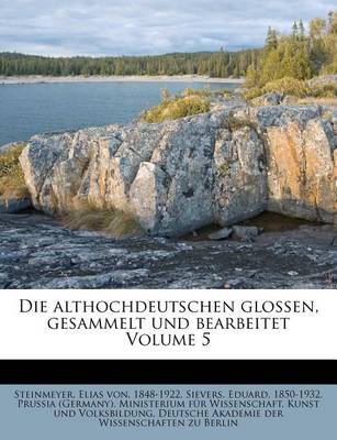 Book cover for Die Althochdeutschen Glossen, Gesammelt Und Bearbeitet Volume 5