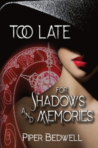 Cover of Too Late for Shadows and Memories