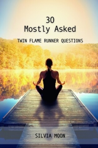 Cover of Answers to the 30 Mostly Asked Questions About the Runner Twin Flame