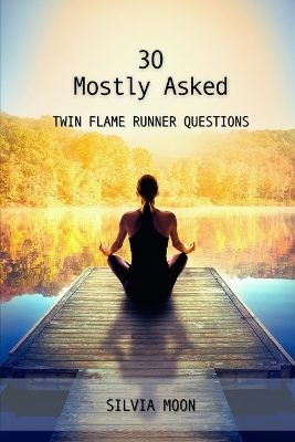 Cover of Answers to the 30 Mostly Asked Questions About the Runner Twin Flame