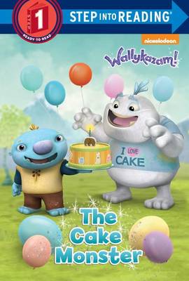 Cover of The Cake Monster (Wallykazam!)