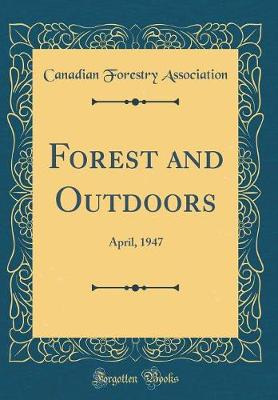 Book cover for Forest and Outdoors: April, 1947 (Classic Reprint)