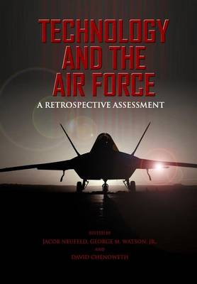 Book cover for Technology and the Air Force A Retrospective Assessment