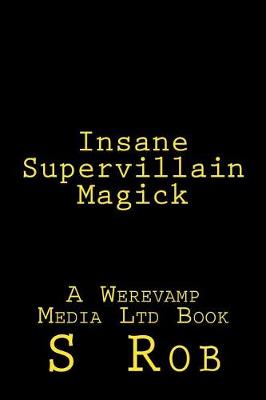 Book cover for Insane Supervillain Magick