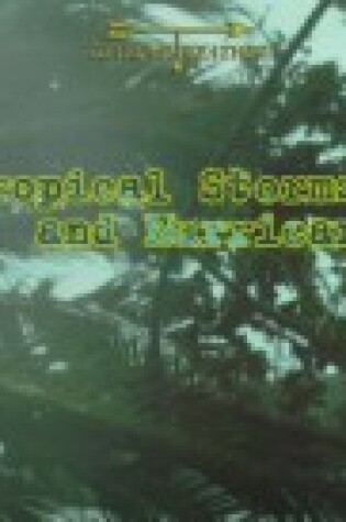 Cover of Tropical Storms and Hurricanes (Burby, Liza N. Extreme Weather.)