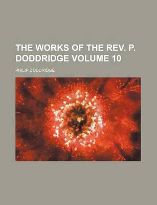 Book cover for The Works of the REV. P. Doddridge Volume 10