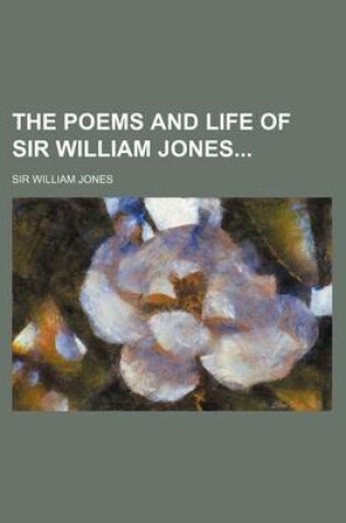 Cover of The Poems and Life of Sir William Jones