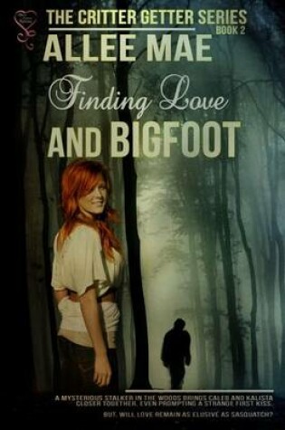 Cover of Finding Love and Bigfoot