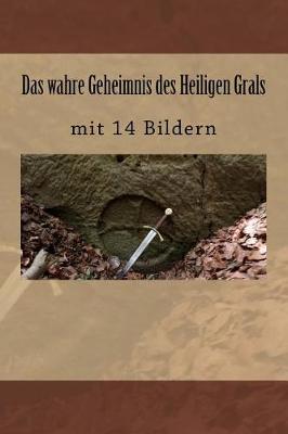 Book cover for Das wahre Geheimnis des Heiligen Grals