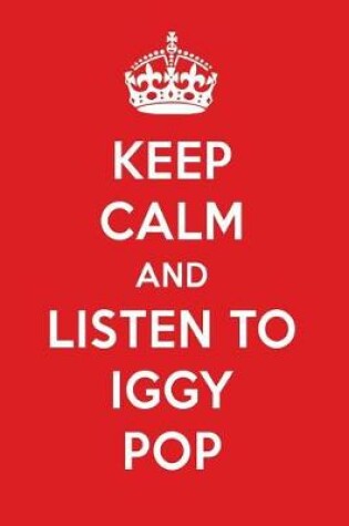 Cover of Keep Calm and Listen to Iggy Pop