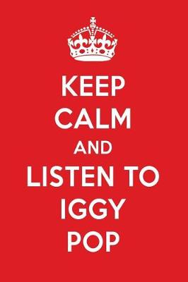 Book cover for Keep Calm and Listen to Iggy Pop