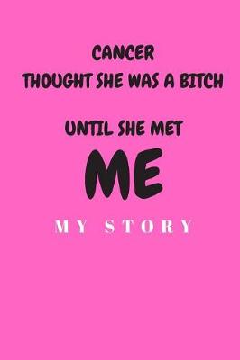 Book cover for Cancer Thought She Was A bitch Until She Met Me