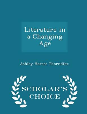 Book cover for Literature in a Changing Age - Scholar's Choice Edition