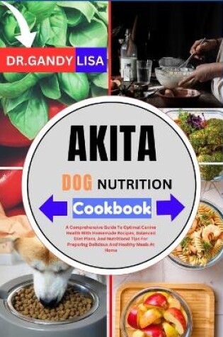 Cover of AKITA DOG NUTRITION Cookbook