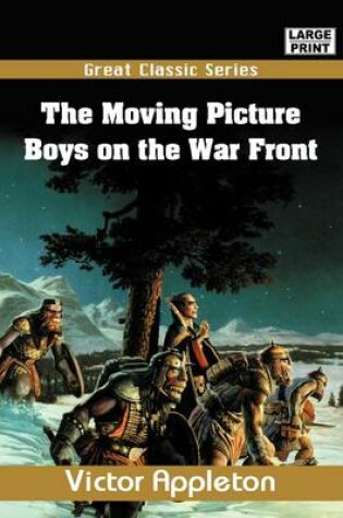 Cover of The Moving Picture Boys on the War Front