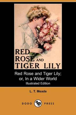 Book cover for Red Rose and Tiger Lily; Or, in a Wider World(Dodo Press)