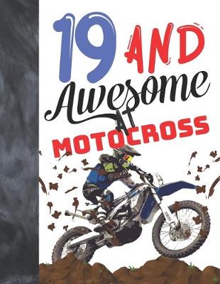 Book cover for 19 And Awesome At Motocross