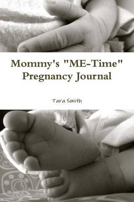 Book cover for Mommy's "ME-Time" Pregnancy Journal