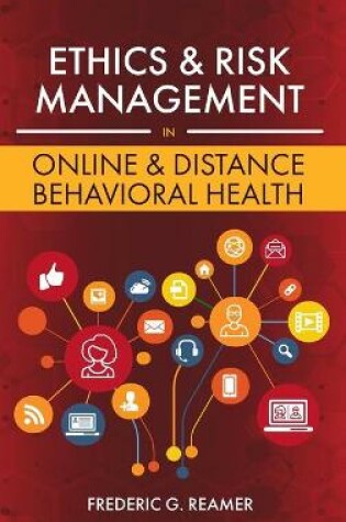 Cover of Ethics and Risk Management in Online and Distance Behavioral Health