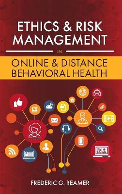 Book cover for Ethics and Risk Management in Online and Distance Behavioral Health