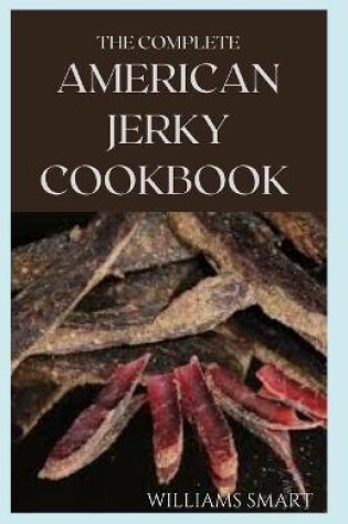 Cover of The Complete American Jerky Cookbook