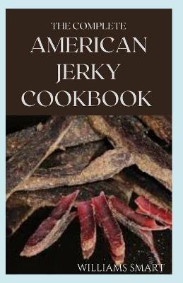 Book cover for The Complete American Jerky Cookbook