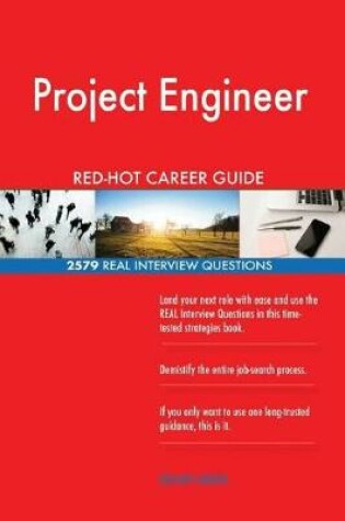 Cover of Project Engineer Red-Hot Career Guide; 2579 Real Interview Questions