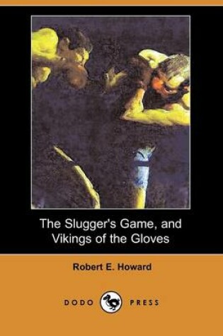 Cover of The Slugger's Game, and Vikings of the Gloves (Dodo Press)