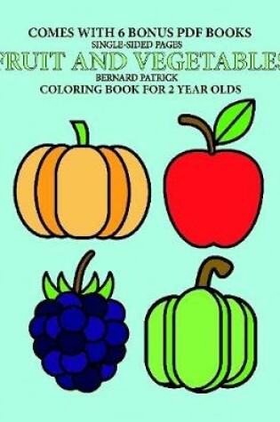 Cover of Coloring Book for 2 Year Olds (Fruit and Vegetables)