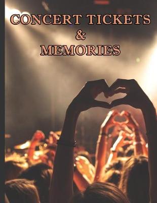 Book cover for Hands Making Heart Shape - Concert Ticket and Memories