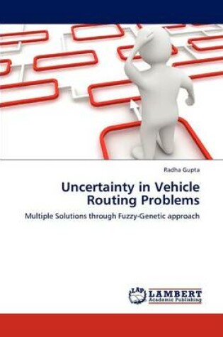 Cover of Uncertainty in Vehicle Routing Problems