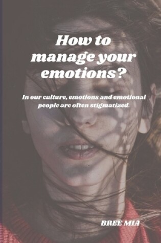 Cover of How to manage your emotions?