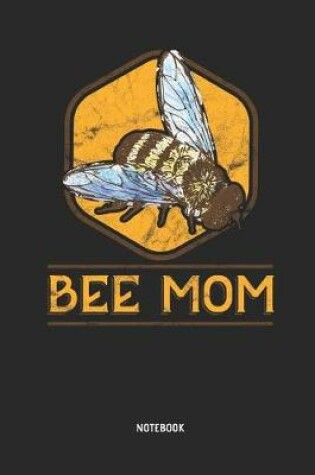 Cover of Bee Mom Notebook