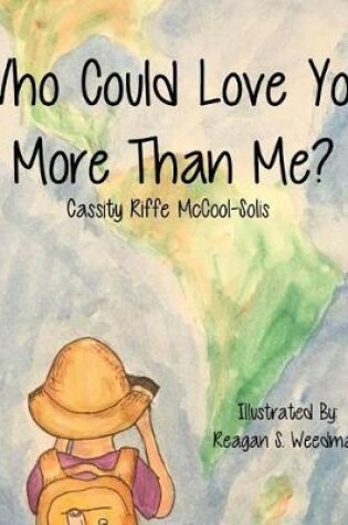 Cover of Who Could Love You More Than Me?