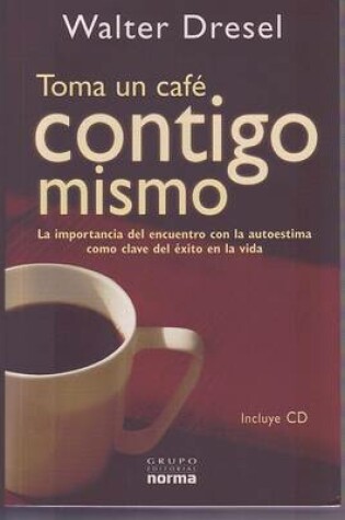 Cover of Toma un Cafe Contigo Mismo