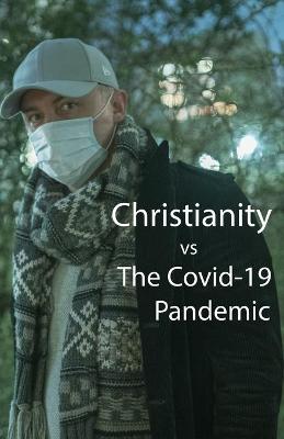 Book cover for Christianity vs The Covid-19 Pandemic