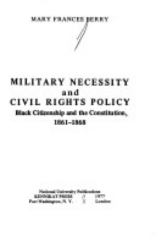 Cover of Military Necessity and Civil Rights Policy