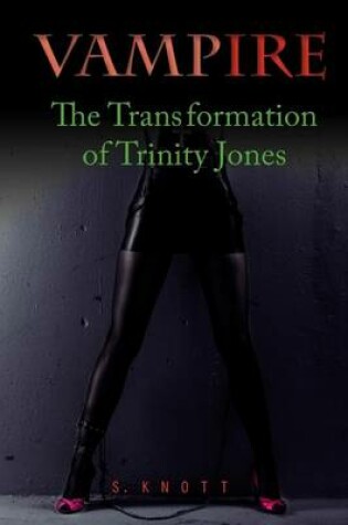 Cover of Vampire the Transformation of Trinity Jones