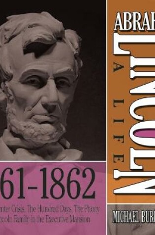 Cover of Abraham Lincoln: A Life 1861-1862