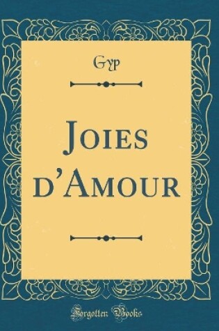 Cover of Joies d'Amour (Classic Reprint)