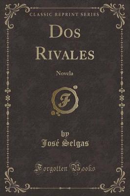 Book cover for Dos Rivales: Novela (Classic Reprint)