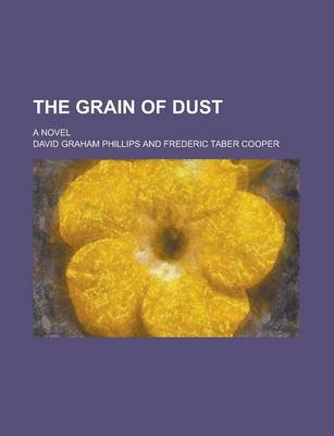 Book cover for The Grain of Dust; A Novel