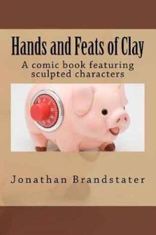 Cover of Hands and Feats of Clay