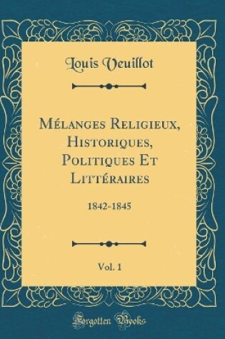 Cover of Mélanges Religieux, Historiques, Politiques Et Littéraires, Vol. 1