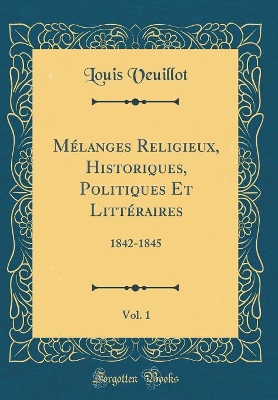 Book cover for Mélanges Religieux, Historiques, Politiques Et Littéraires, Vol. 1